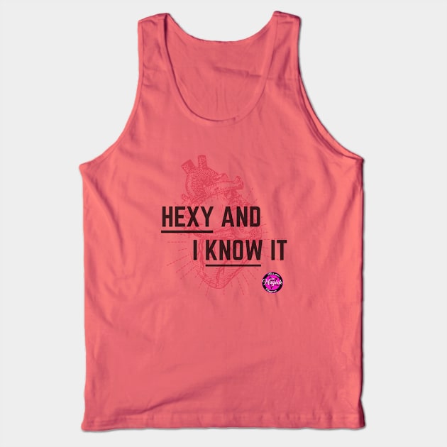 Hexy and I Know It Tank Top by MagickHappens